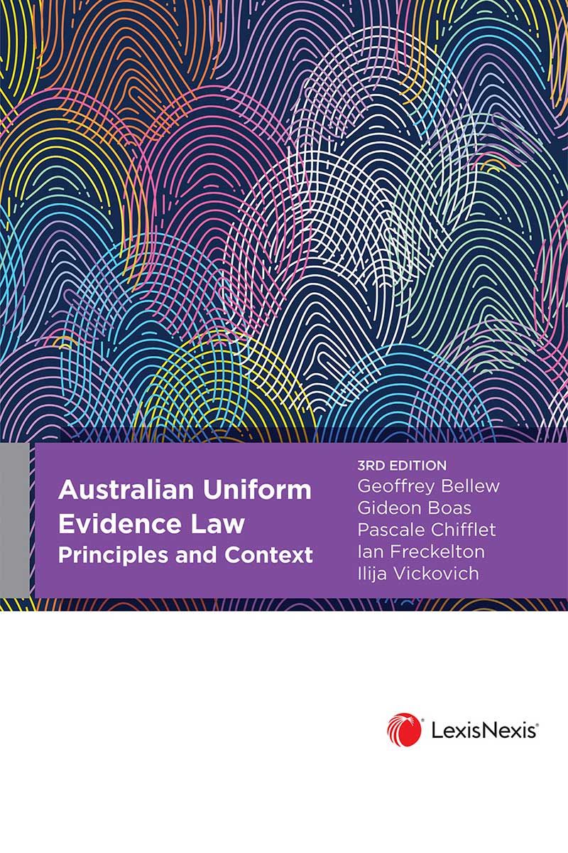 Australian Uniform Evidence Law: Principles and Context e3