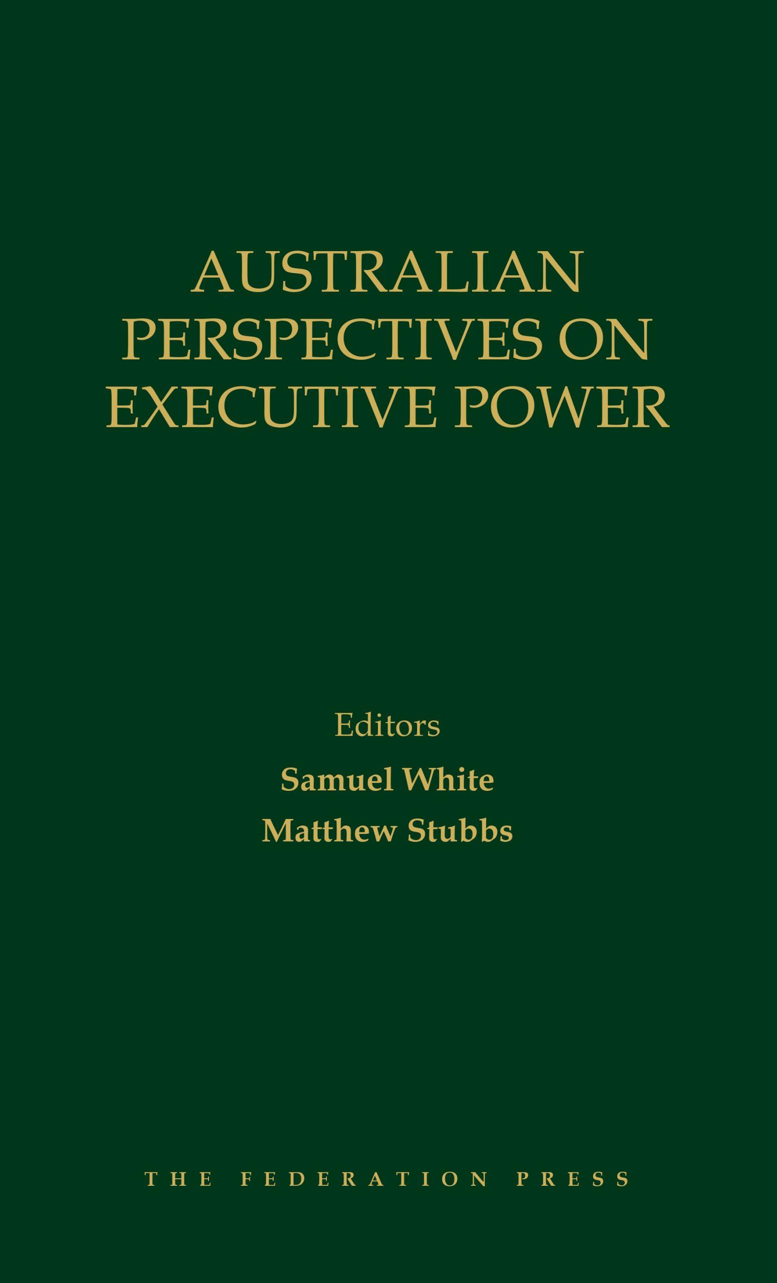 Australian Perspectives on Executive Power