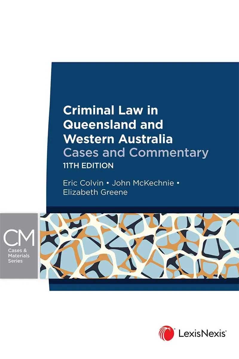 Criminal Law in Queensland and Western Australia: Cases and Commentary e11