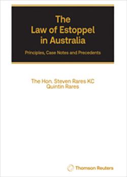 The Law of Estoppel in Australia: Principles, Case Notes and Precedents
